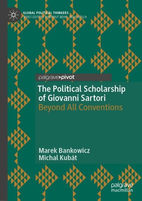 Michal Kubat, Marek Bankowicz - Political Scholarship of Giovanni Sartori, E-bok