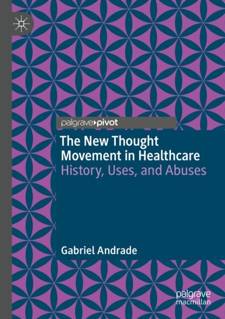Gabriel Andrade - New Thought Movement in Healthcare, E-bok