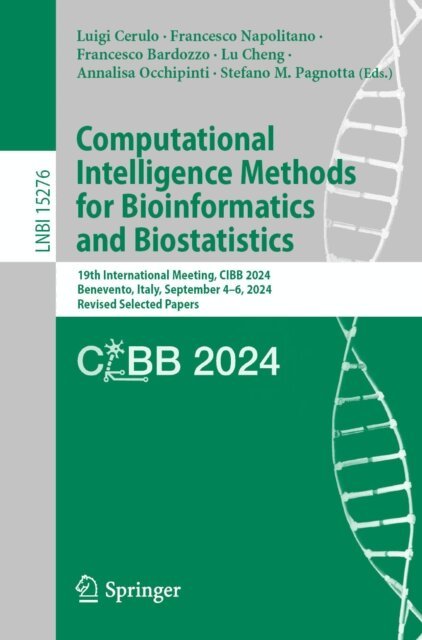 Stefano M. Pagnotta, Annalisa Occhipinti, Lu Cheng, Francesco Bardozzo, Francesco Napolitano, Luigi Cerulo - Computational Intelligence Methods for Bioinformatics and Biostatistics, E-bok