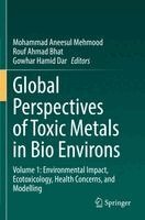 Mohammad Aneesul Mehmood, Rouf Ahmad Bhat, Gowhar Hamid Dar - Global Perspectives of Toxic Metals in Bio Environs, Häftad