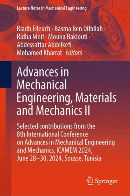 Mohamed Kharrat, Abdessattar Abdelkefi, Mouna Baklouti, Ridha Mnif, Basma Ben Difallah, Riadh Elleuch - Advances in Mechanical Engineering, Materials and Mechanics II, E-bok