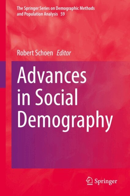 Robert Schoen - Advances in Social Demography, E-bok