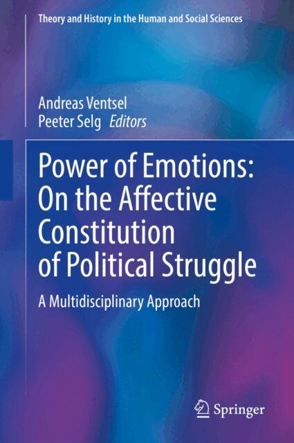 Peeter Selg, Andreas Ventsel - Power of Emotions: On the Affective Constitution of Political Struggle, E-bok