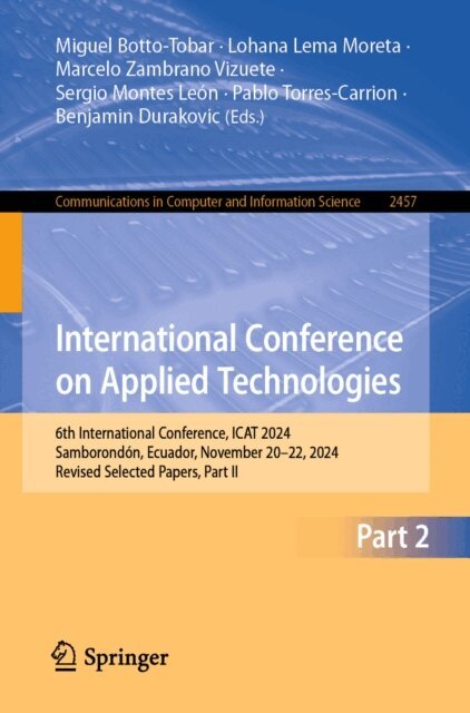 Benjamin Durakovic, Pablo Torres-Carrion, Sergio Montes Leon, Marcelo Zambrano Vizuete, Lohana Lema Moreta, Miguel Botto-Tobar - International Conference on Applied Technologies, E-bok