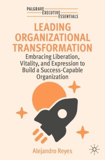 Alejandro Reyes - Leading Organizational Transformation, E-bok