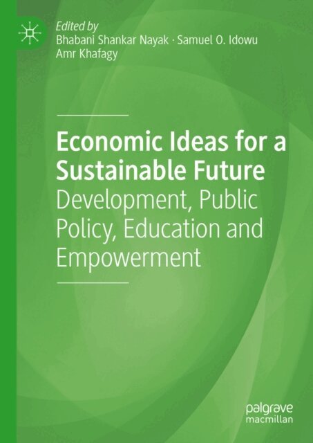 Amr Khafagy, Samuel O. Idowu, Bhabani Shankar Nayak - Economic Ideas for a Sustainable Future, E-bok
