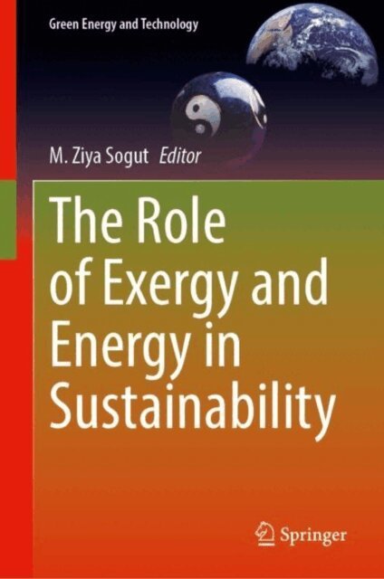 M. Ziya Sogut - Role of Exergy and Energy in Sustainability, E-bok