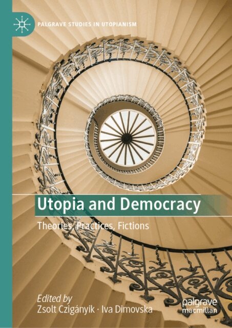 Iva Dimovska, Zsolt Cziganyik - Utopia and Democracy, E-bok