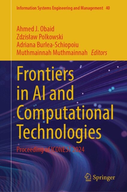 Muthmainnah Muthmainnah, Adriana Burlea-Schiopoiu, Zdzislaw Polkowski, Ahmed J. Obaid - Frontiers in AI and Computational Technologies, E-bok