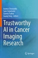 Ioanna Chouvarda, Sara Colantonio, Gianna Tsakou, Guang Yang - Trustworthy AI in Cancer Imaging Research, Häftad