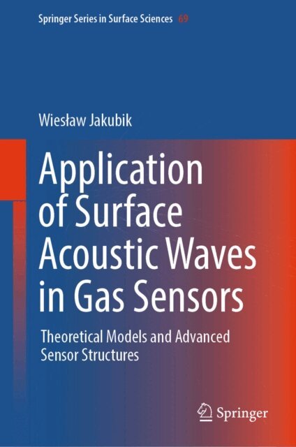Wieslaw Jakubik - Application of Surface Acoustic Waves in Gas Sensors, E-bok