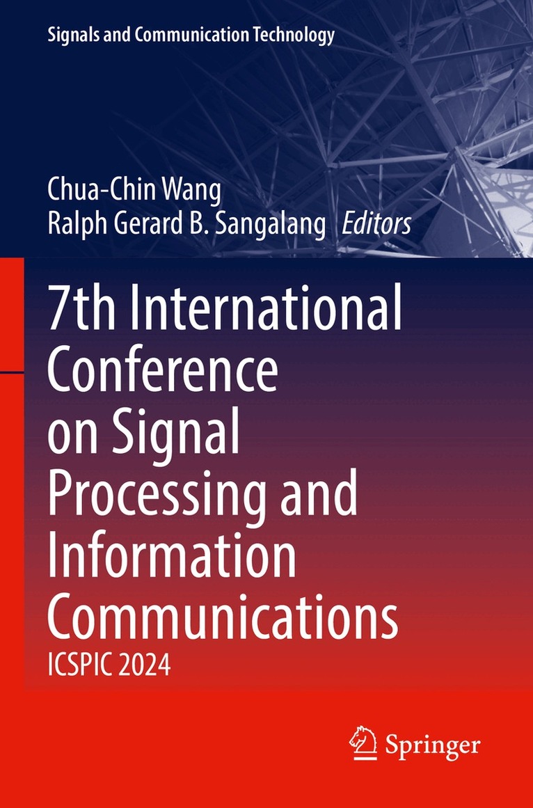 Chua-Chin Wang, Ralph Gerard B. Sangalang - 7th International Conference on Signal Processing and Information Communications, Häftad. Tillgänglighet: Lägg i varukorg