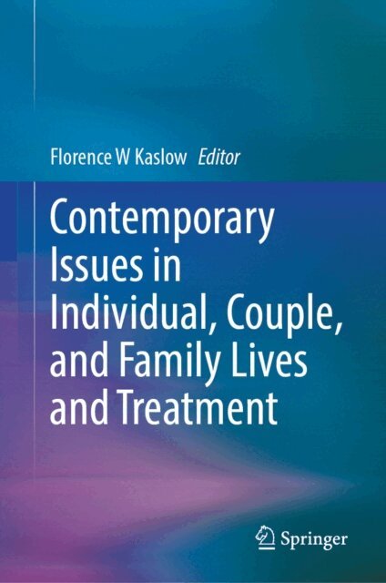 Florence W Kaslow - Contemporary Issues in Individual, Couple, and Family Lives and Treatment, E-bok