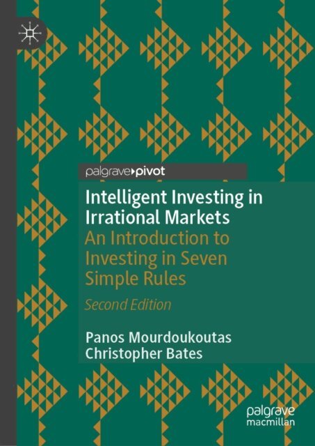 Christopher Bates, Panos Mourdoukoutas - Intelligent Investing in Irrational Markets, E-bok