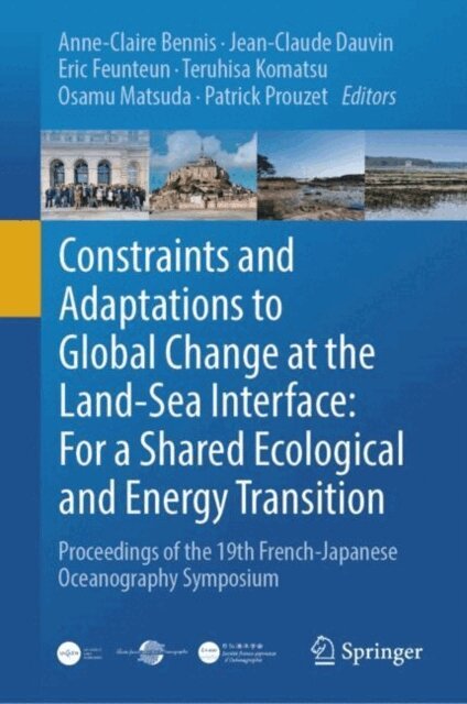 Patrick Prouzet, Osamu Matsuda, Teruhisa Komatsu, Eric Feunteun, Jean-Claude Dauvin, Anne-Claire Bennis - Constraints and Adaptations to Global Change at the Land-Sea Interface: For a Shared Ecological and Energy Transition, E-bok