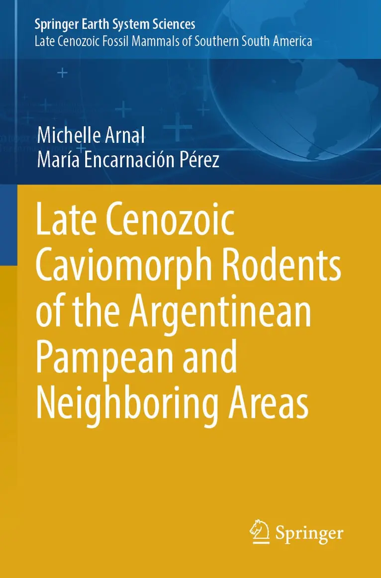 Michelle Arnal, María Encarnación Pérez - Late Cenozoic Caviomorph Rodents of the Argentinean Pampean and Neighboring Areas, Häftad. Tillgänglighet: Lägg i varukorg
