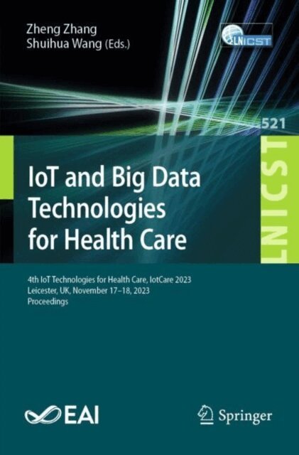 Shuihua Wang, Zheng Zhang - IoT and Big Data Technologies for Health Care, E-bok