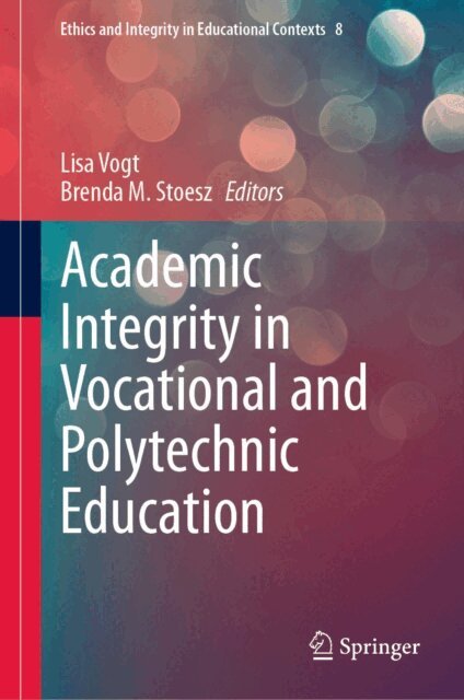Brenda M. Stoesz, Lisa Vogt - Academic Integrity in Vocational and Polytechnic Education, E-bok