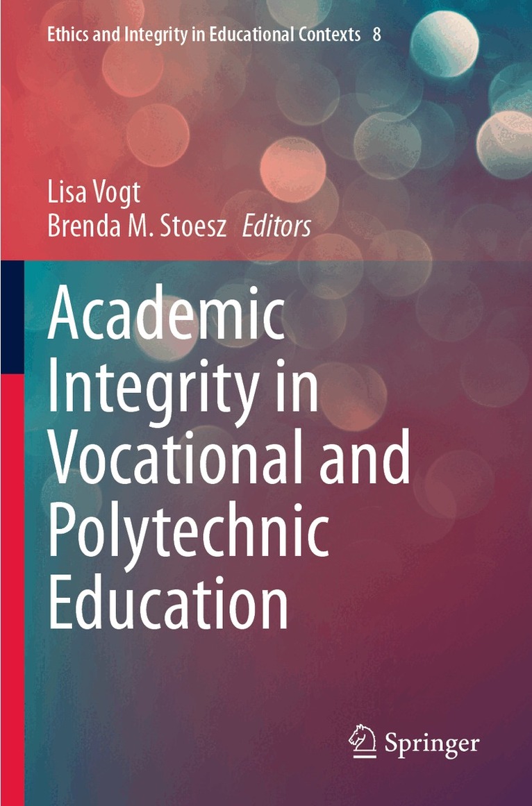 Lisa Vogt, Brenda M. Stoesz - Academic Integrity in Vocational and Polytechnic Education, Häftad