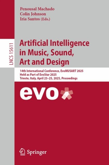Iria Santos, Colin Johnson, Penousal Machado - Artificial Intelligence in Music, Sound, Art and Design, E-bok