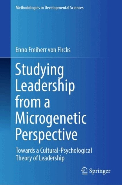 Enno Freiherr von Fircks - Studying Leadership from a Microgenetic Perspective, E-bok