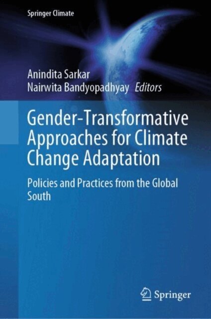 Nairwita Bandyopadhyay, Anindita Sarkar - Gender-Transformative Approaches for Climate Change Adaptation, E-bok