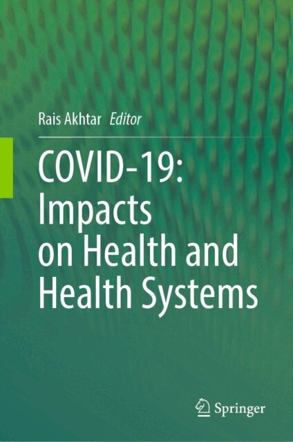 Rais Akhtar - COVID-19: Impacts on Health and Health Systems, E-bok