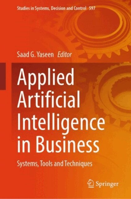 Saad G. Yaseen - Applied Artificial Intelligence in Business, E-bok