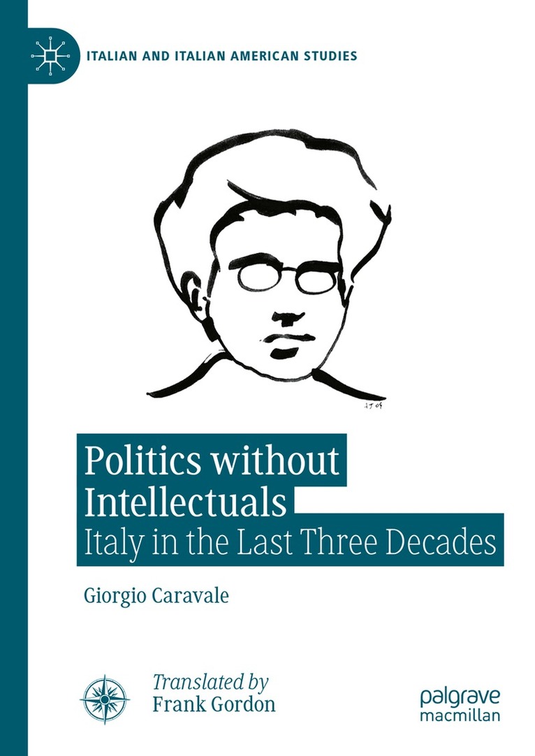 Giorgio Caravale - Politics without Intellectuals, Inbunden