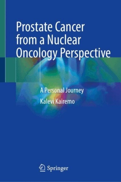 Kalevi Kairemo - Prostate Cancer from a Nuclear Oncology Perspective, E-bok