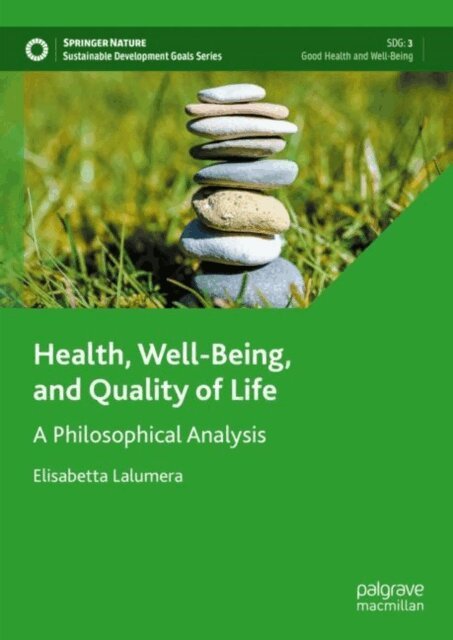 Elisabetta Lalumera - Health, Well-Being, and Quality of Life, E-bok