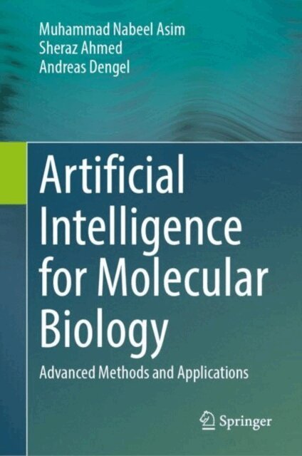 Andreas Dengel, Sheraz Ahmed, Muhammad Nabeel Asim - Artificial Intelligence for Molecular Biology, E-bok