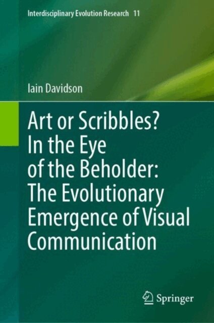 Iain Davidson - Art or Scribbles? In the Eye of the Beholder: The Evolutionary Emergence of Visual Communication, E-bok