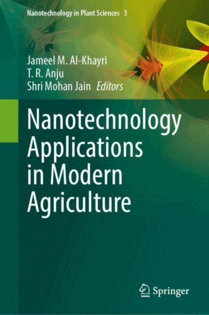 Shri Mohan Jain, T. R. Anju, Jameel M. Al-Khayri - Nanotechnology Applications in Modern Agriculture, E-bok
