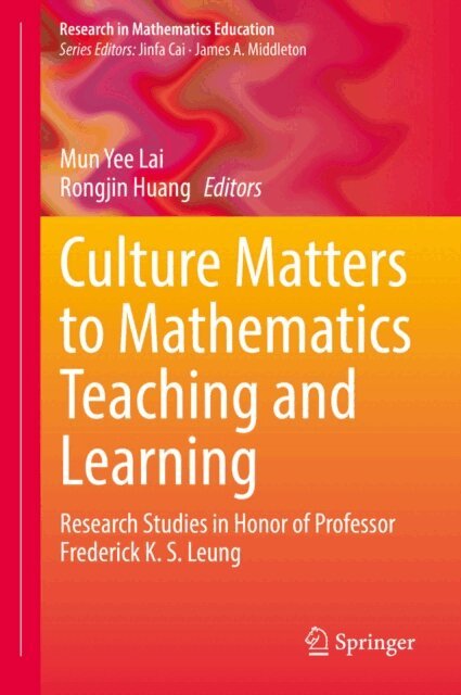 Rongjin Huang, Mun Yee Lai - Culture Matters to Mathematics Teaching and Learning, E-bok