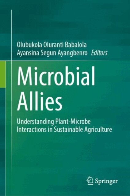 Ayansina Segun Ayangbenro, Olubukola Oluranti Babalola - Microbial Allies, E-bok