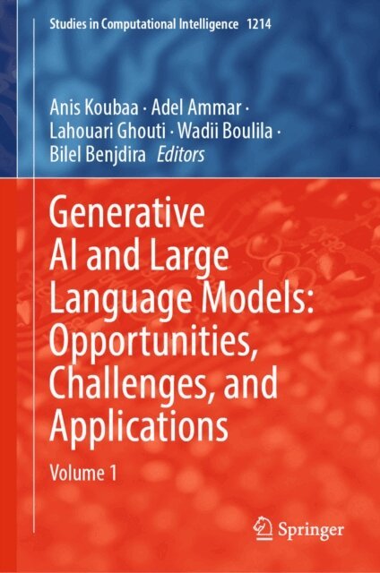 Bilel Benjdira, Wadii Boulila, Lahouari Ghouti, Adel Ammar, Anis Koubaa - Generative AI and Large Language Models: Opportunities, Challenges, and Applications, E-bok
