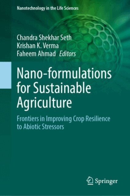 Faheem Ahmad, Krishan K. Verma, Ph. D., Chandra Shekhar Seth - Nano-formulations for Sustainable Agriculture, E-bok