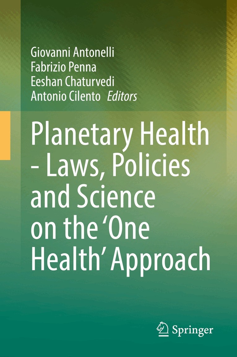 Giovanni Antonelli, Fabrizio Penna, Eeshan Chaturvedi, Antonio Cilento - Planetary Health - Laws, Policies and Science on the 'One Health' Approach, Inbunden