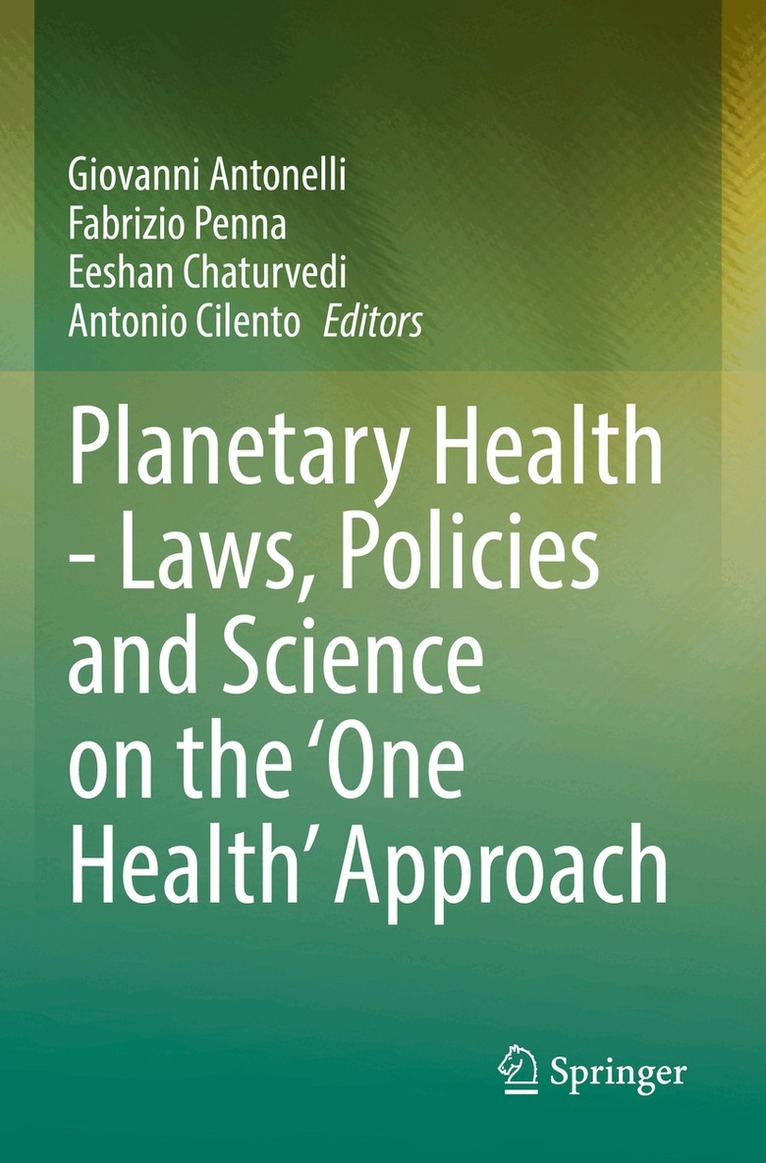 Giovanni Antonelli, Fabrizio Penna, Eeshan Chaturvedi, Antonio Cilento - Planetary Health - Laws, Policies and Science on the 'One Health' Approach, Häftad