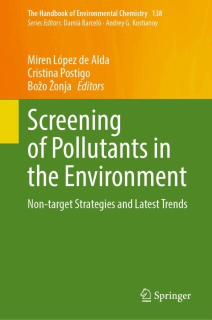 Bozo Zonja, Cristina Postigo, Miren Lopez de Alda - Screening of Pollutants in the Environment, E-bok