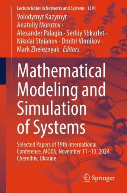 Mark Zheleznyak, Dmitri Vinnikov, Nikolai Stoianov, Serhiy Shkarlet, Alexander Palagin, Anatoliy Morozov, Volodymyr Kazymyr - Mathematical Modeling and Simulation of Systems, E-bok