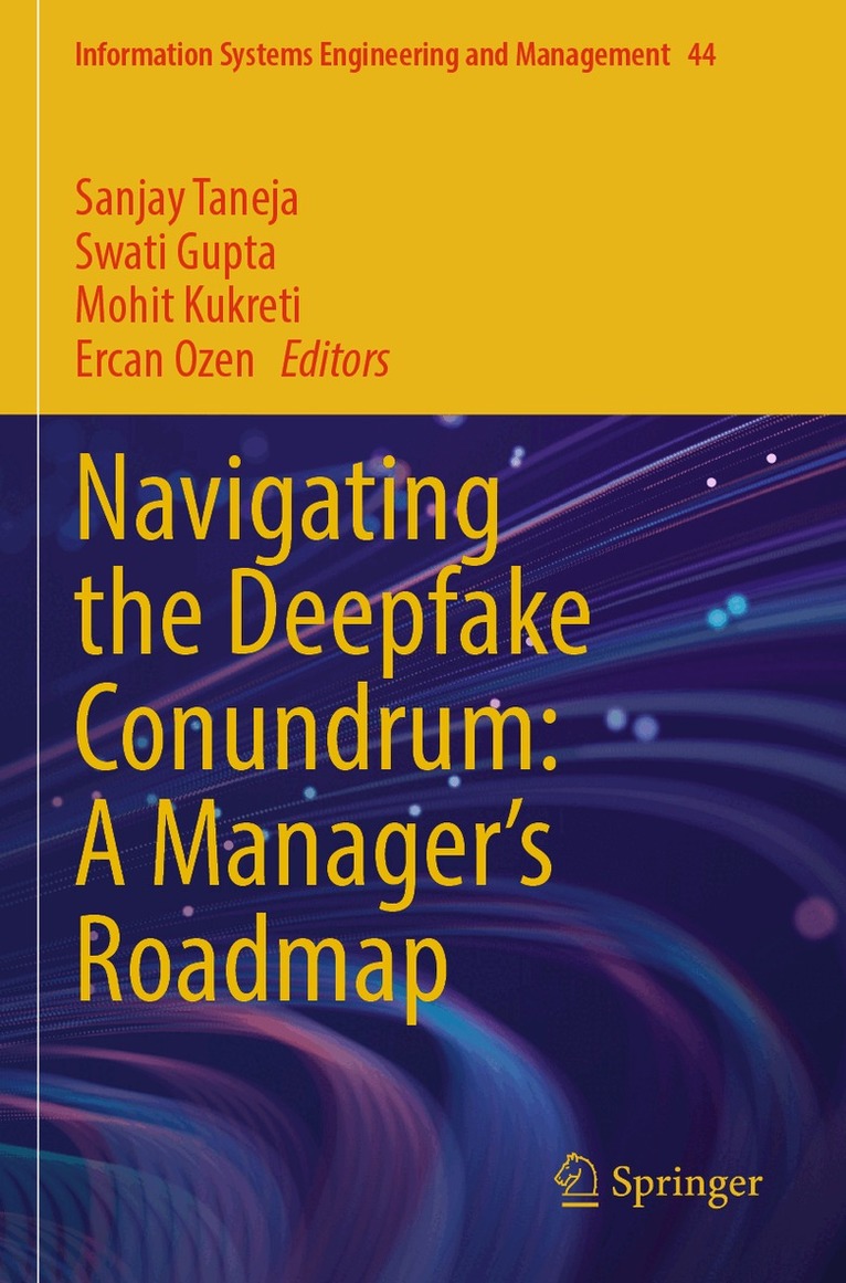 Sanjay Taneja, Swati Gupta, Mohit Kukreti, Ercan Ozen - Navigating the Deepfake Conundrum: A Manager's Roadmap, Häftad