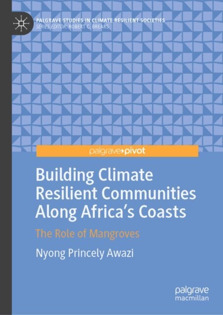 Nyong Princely Awazi - Building Climate Resilient Communities Along Africa's Coasts, E-bok