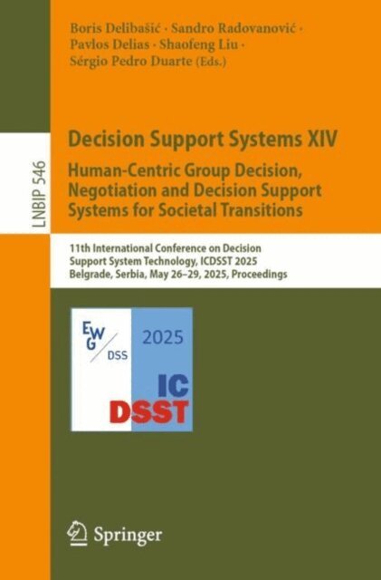 Sergio Pedro Duarte, Shaofeng Liu, Pavlos Delias, Sandro Radovanovic, Boris Delibasic - Decision Support Systems XIV. Human-Centric Group Decision, Negotiation and Decision Support Systems for Societal Transitions, E-bok