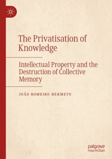 Joao Romeiro Hermeto - Privatisation of Knowledge, E-bok