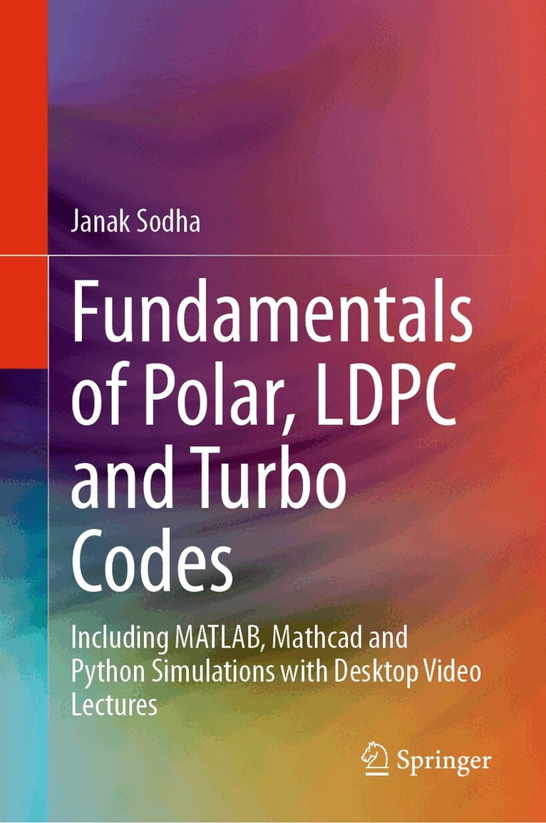 Janak Sodha - Fundamentals of Polar, LDPC and Turbo Codes, Inbunden