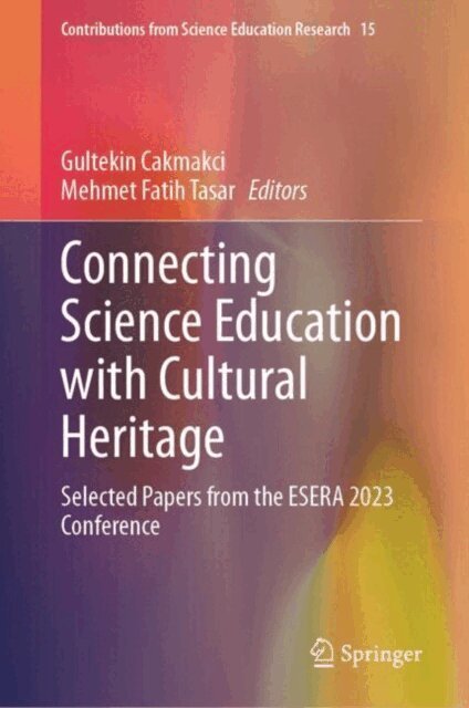 Mehmet Fatih Tasar, Gultekin Cakmakci - Connecting Science Education with Cultural Heritage, E-bok