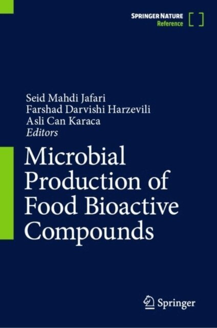 Asli Can Karaca, Farshad Darvishi Harzevili, Seid Mahdi Jafari - Microbial Production of Food Bioactive Compounds, E-bok