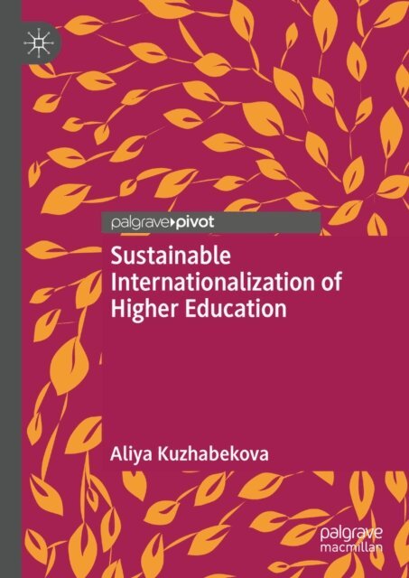 Aliya Kuzhabekova - Sustainable Internationalization of Higher Education, E-bok